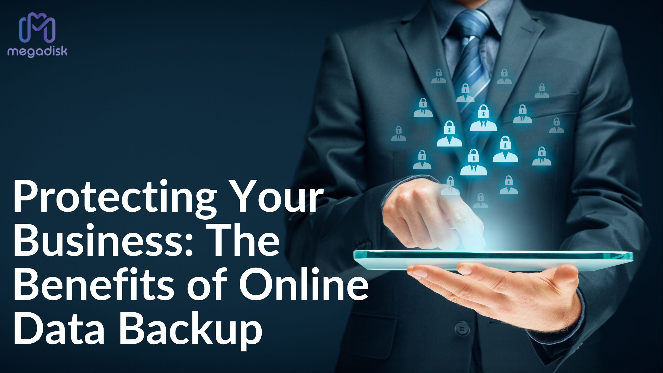 Protecting Your Business: The Benefits of Online Data Backup
