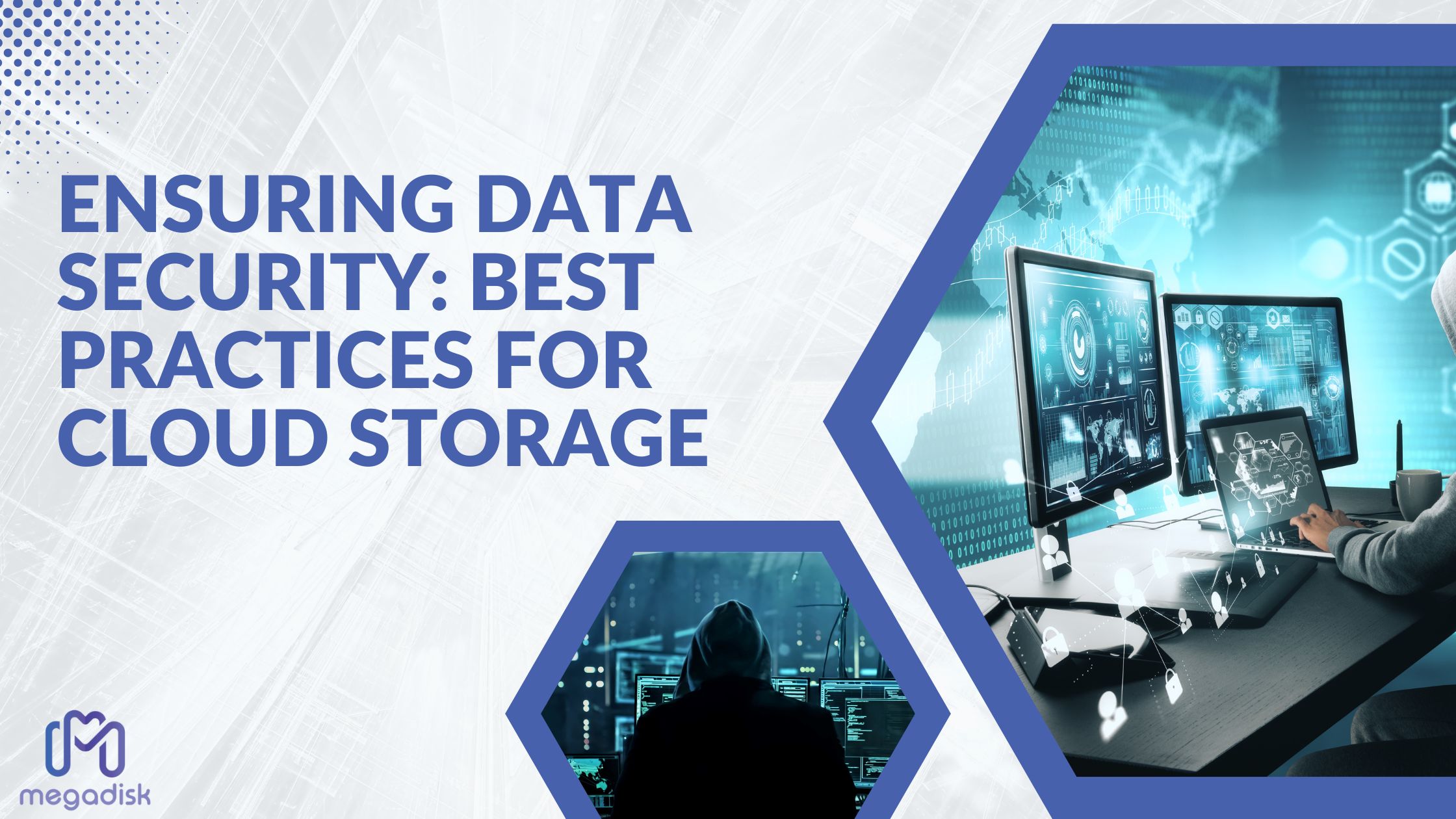 Ensuring Data Security: Best Practices for Cloud Storage